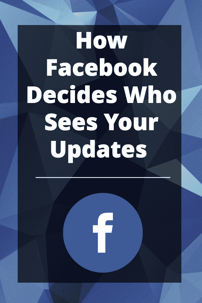how facebook decides who sees your posts