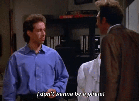 Jerry Seinfeld gif with caption I don't wanna be a pirate