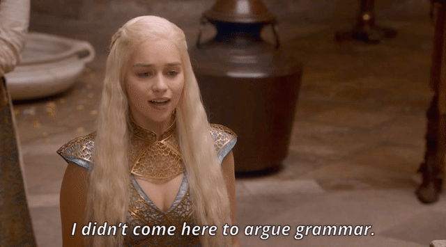 Daenerys Argue Grammar