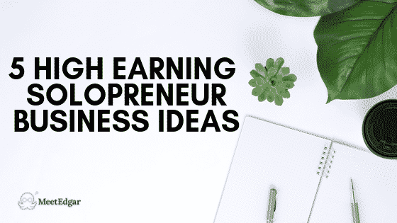 5 Solopreneur Business Ideas