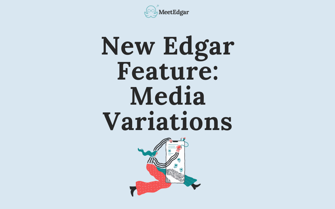 New Feature: Media Variations