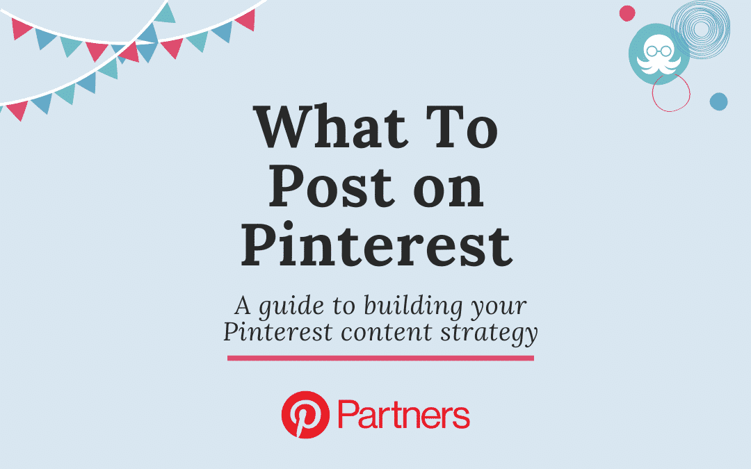 How to Use Pinterest For Business: Engage Your Customers & Boost Your Following