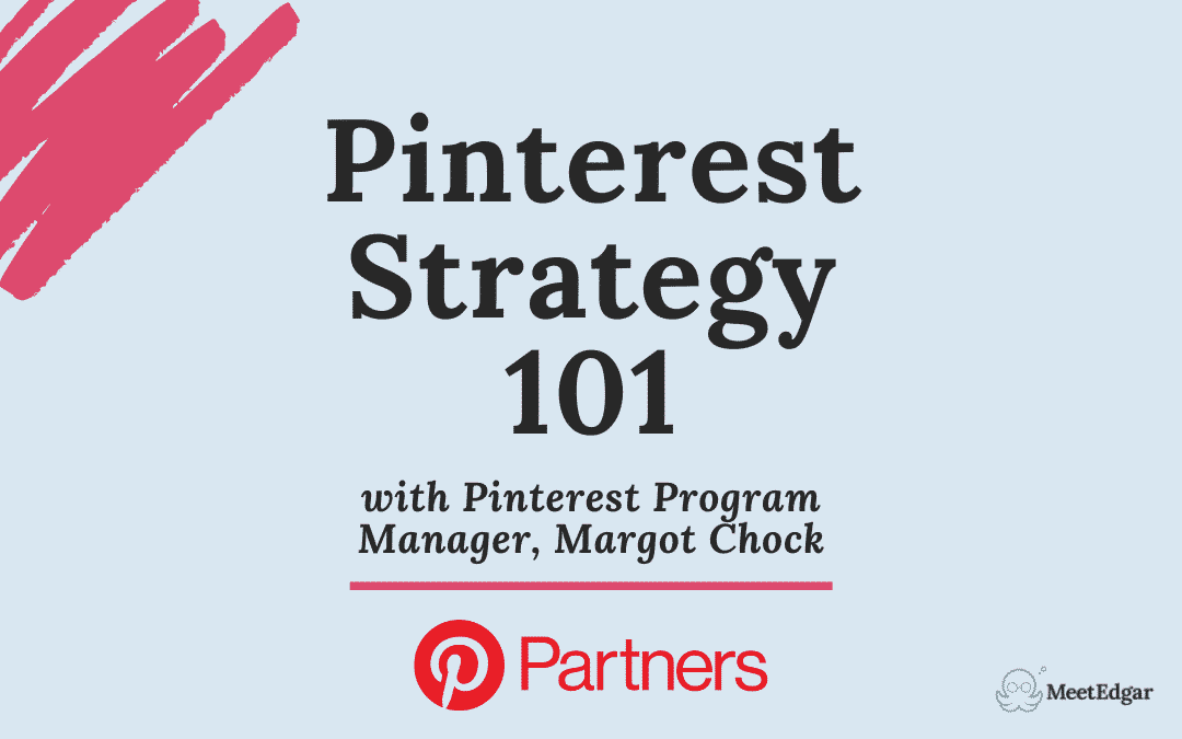 Pinterest Strategy 101: Grow Your Traffic and Following With Pinterest