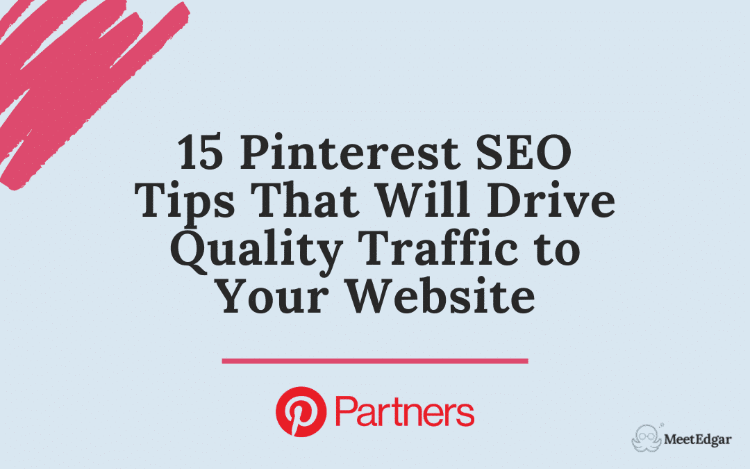 15 Pinterest SEO Tips That Will Drive Quality Traffic to Your Website