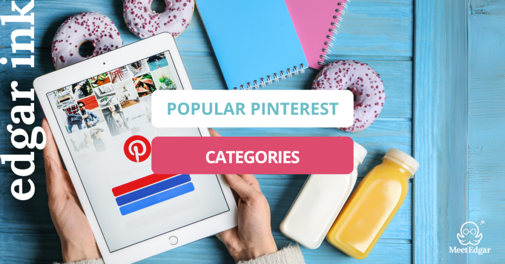 10 Most Popular Pinterest Categories And Which Ones To Choose
